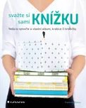 Svažte si sami knížku - Franziska Kühne…