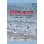 Dějiny sportu: Přehled světových a českých dějin tělesné výchovy a sportu - Ján Grexa, Milena Strachová (2011, brožovaná bez přebalu lesklá)
