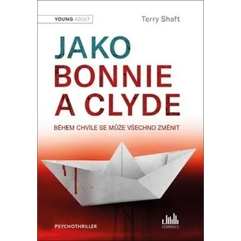 Kniha Jako Bonnie a Clyde - Terry Shaft, Shaft Terry (E-Kniha)