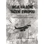 Moje válečné tažení Evropou: Pěšákem ve…