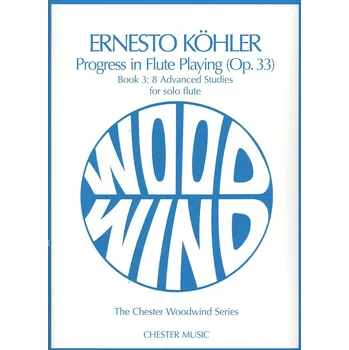 Ernesto Kohler: Progress In Flute Playing Op.33, Book 3 / 8 etud pro pokročilé flétnisty