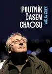 Poutník časem chaosu - Václav Cílek…