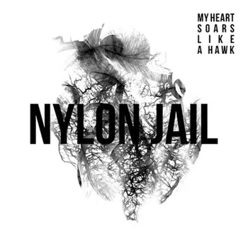 Česká hudba My Heart Soars Like A Hawk - Nylon Jail [LP]