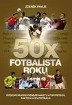 50x Fotbalista roku: Vítězové…