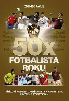 50x Fotbalista roku: Vítězové nejprestižnější ankety v portrétech, faktech a statistikách - Zdeněk Pavlis