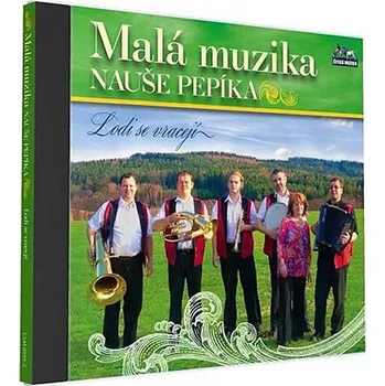 Česká hudba Lodi se vracejí - Malá muzika Nauše Pepíka [CD]
