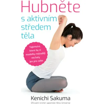 Hubněte s aktivním středem těla - Kenichi Sakuma (2020, brožovaná)
