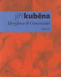 Doryforos & Ganymedes - Jiří Kuběna