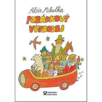 Pohádka Pohádkový výprodej - Alois Mikulka (2020, pevná s přebalem matná)