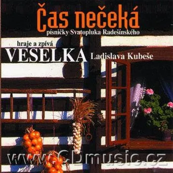 Zahraniční hudba Veselka Ladislava Kubeše - Čas nečeká (CD, 310422-2)