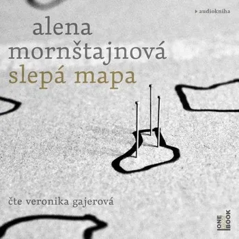 Slepá mapa - Alena Mornštajnová (čte Veronika Gajerová) [2CDmp3]