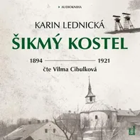 Šikmý kostel: Románová kronika ztraceného města léta 1894-1921 - Karin Lednická (čte Vilma Cibulková) [2CDmp3]