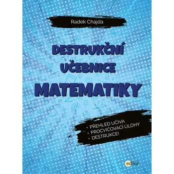 Matematika Destrukční učebnice matematiky - Radek Chajda [2020, kroužková]