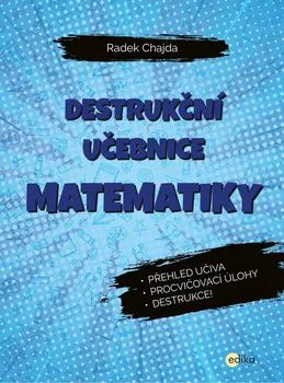 Matematika Destrukční učebnice matematiky - Radek Chajda [2020, kroužková]
