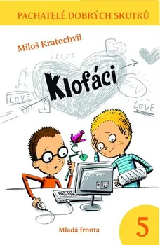 Pachatelé dobrých skutků 5: Klofáci - Miloš Kratochvíl (2011, pevná bez přebalu lesklá)