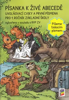 Český jazyk Písanka k živé abecedě pro 1. ročník ZŠ: píšeme tiskacím písmem - nss.cz (2015, měkká)