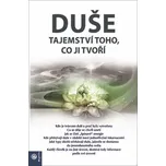 Duše: Tajemství toho, co ji tvoří - L.…