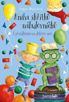 Kniha skřítků náladovníčků: S povídkami na dobrou noc - Dagmar Medzvecová (2020, pevná bez přebalu lesklá)