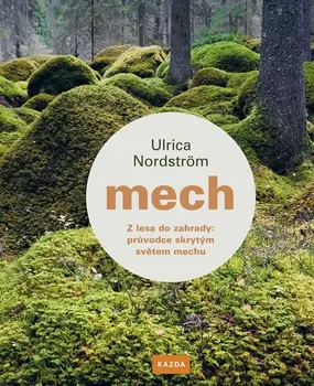 Příroda Mech: Z lesa do zahrady - Nordström Ulrica
