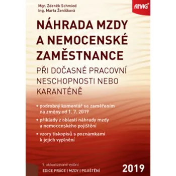 Kniha Náhrada mzdy a nemocenské zaměstnance při dočasné pracovní neschopnosti nebo karanténě 2019 - Zdeněk Schmied, Marta Ženíšková (2019, brožovaná)