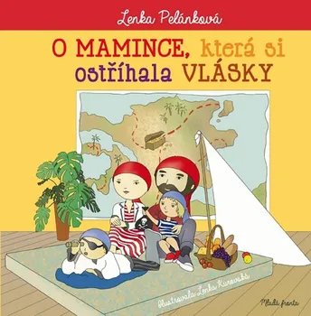 O mamince, která si ostříhala vlásky - Lenka Pelánková (2020, pevná s přebalem lesklá)