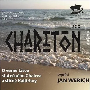 Charitón: O věrné lásce statečného Chairea a sličné Kallirhoy - (čte Jan Werich) [2CDmp3]