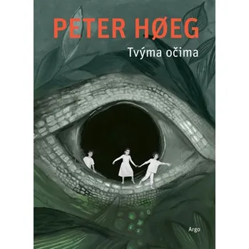 Beletrie pro dospělé Tvýma očima - Peter Hoeg (2020, pevná)