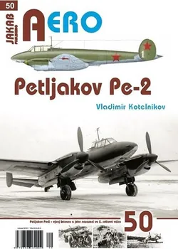Aero: Petljakov Pe-2 - Vladimir Kotelnikov (2018, brožovaná)