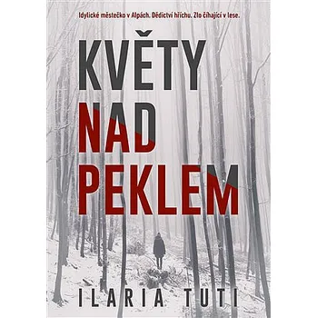 Květy nad peklem - Ilaria Tuti (2019,…