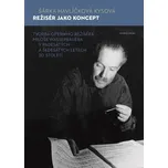 Režisér jako koncept: Tvorba operního…