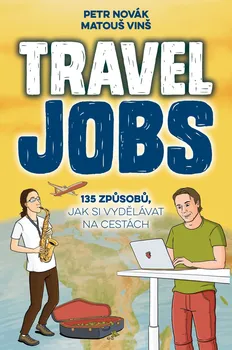 Osobní rozvoj Travel Jobs: 135 způsobů, jak si vydělávat na cestách - Petr Novák, Matouš Vinš [CS] (2018, brožovaná bez přebalu lesklá)