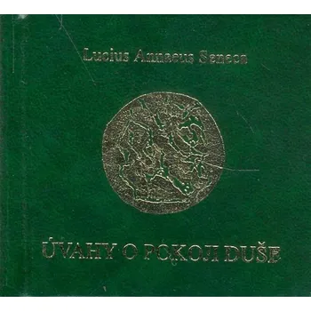 Úvahy o pokoji duše - Lucius A. Seneca [SK] (1996, pevná bez přebalu matná)