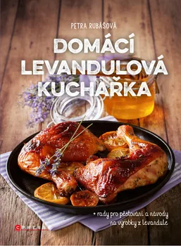 Domácí levandulová kuchařka - Petra Rubášová (2020, pevná bez přebalu lesklá)