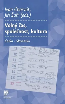 kniha Volný čas, společnost, kultura: Česko-Slovensko - Ivan Chorvát, Jiří Šafr (2020, brožovaná bez přebalu lesklá)
