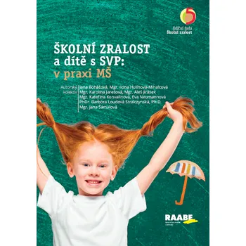 Školní zralost a dítě s SVP: V praxi mateřské školy - Jana Boháčová a kol. (2019, brožovaná)