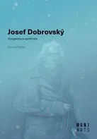 Josef Dobrovský: Hungarista a ugrofinista - Richard Pražák, Michal Kovář (2019, brožovaná bez přebalu lesklá)