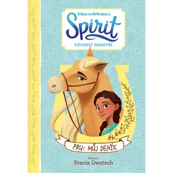 Spirit Volnost nadevše: Pru: Můj deník - Stacia Deutschová (2019, pevná bez přebalu lesklá)