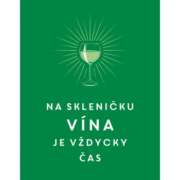 Na skleničku vína je vždycky čas - Lenka Soukupová (2018, pevná bez přebalu lesklá)