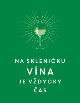 Na skleničku vína je vždycky čas - Lenka Soukupová (2018, pevná bez přebalu lesklá)