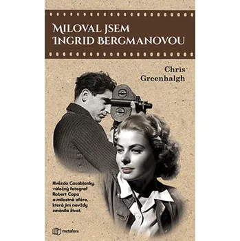 Miloval jsem Ingrid Bergmanovou - Chris…