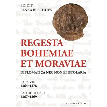 Regesta Bohemiae et Moraviae: Diplomatica nec non epistolaria - Lenka Blechová [CS] (2018, brožovaná)