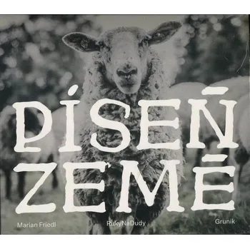 Píseň země - Marian Friedl, RukyNaDudy…