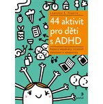 44 aktivit pro děti s ADHD: Podpora…