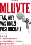 Mluvte tak, aby vás druzí poslouchali:…