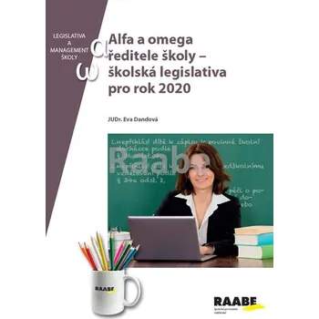 Alfa a omega ředitele školy: Školská legislativa pro rok 2020 - Eva Dandová (2020, brožovaná)