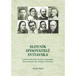 Slovník spisovatelů Svitavska: Osobnosti literatury Jevíčska, Litomyšlska, Moravskotřebovska, Poličska a Svitavska - Milan Báča (2018, brožovaná bez přebalu lesklá)