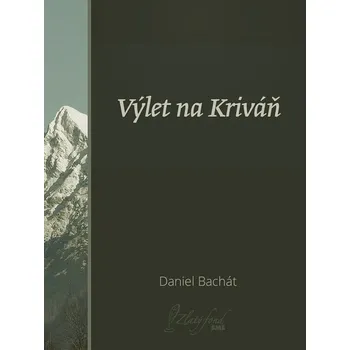 Kniha Výlet na Kriváň - Daniel Bachát (E-Kniha)