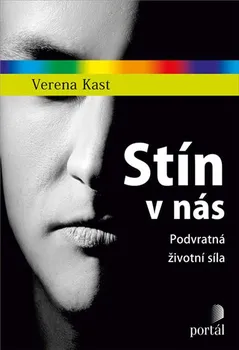 Stín v nás: Podvratná životní síla - Verena Kast (2020, brožovaná bez přebalu lesklá)