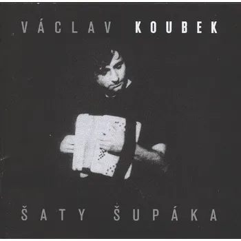 Česká hudba Šaty šupáka - Václav Koubek [CD]