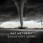 From This Place - Pat Metheny [CD]